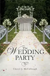 The Wedding Party - Cheryl J. McCullough