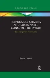 Responsible Citizens and Sustainable Consumer Behavior - Lanzini Pietro