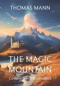 The Magic Mountain - Thomas Mann