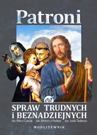 Patroni od spraw trudnych i beznadziejnych... - praca zbiorowa