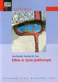 Ethos w życiu publicznym - Ewa Nowak, Karolina M. Cern