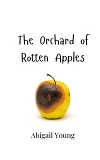 The Orchard of Rotten Apples - Young Abigail