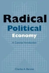 Radical Political Economy - Charles A. Barone