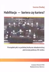 Habilitacja - bariera czy kariera? - Iwona Dalej