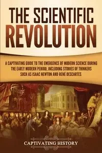 The Scientific Revolution - History Captivating