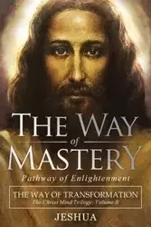 The Way of Mastery, Pathway of Enlightenment - Ben Joseph Jeshua
