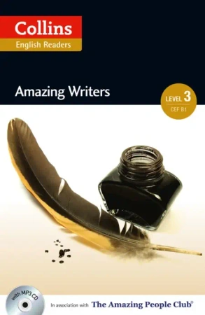 Amazing Writers. Intermediate 3 (B1). Collins English Readers - Anne Collins, Fiona MacKenzie