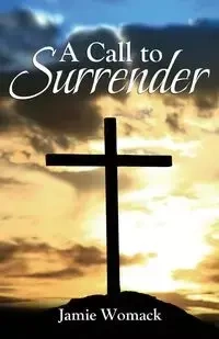 A Call to Surrender - Jamie Womack