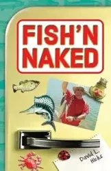 Fish'n Naked - David L. Hicks