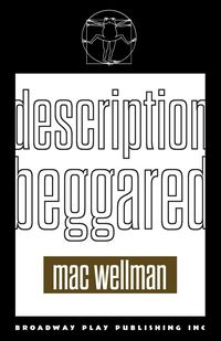 Description Beggared - Mac Wellman