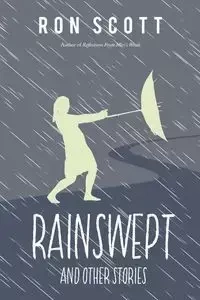 Rainswept and Other Stories - Scott Ron