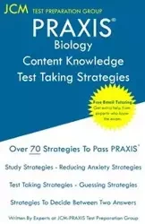 PRAXIS Biology Content Knowledge - Test Taking Strategies - Test Preparation Group JCM-PRAXIS