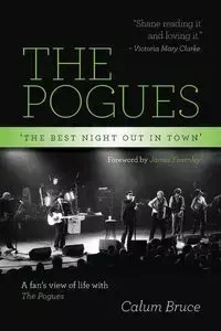 The Pogues - 'The best night out in town' - Bruce Calum