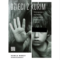 audiobook Dzieci z Kuřim. Wstrząsająca opowieść o przemocy, manipulacji i sekcie - Kamila Morzy @fabrykagrozy