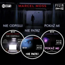 Pakiet: Nie odpisuj/Nie patrz/Pokaż mi. Audiobook - Marcel Moss