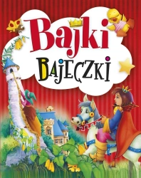 Bajki bajeczki - praca zbiorowa - 2023
