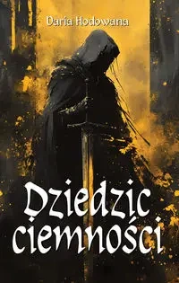 Dziedzic ciemności - Daria Hodowana