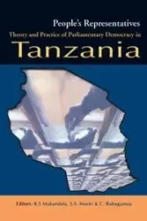 People's Representatives. Theory and Practice of Parliamentary Democracy in Tanzania - Mukandala R. S.