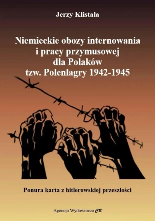 Polenlagry. Niemieckie obozy internowania i pracy - Jerzy Klistała