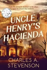 Uncle Henry's Hacienda - Charles Stevenson A