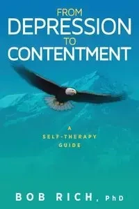 From Depression to Contentment - Rich Bob
