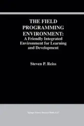 The Field Programming Environment - Steven P. Reiss