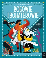 Bogowie i bohaterowie. Mity greckie dla dzieci - Sonia Elisabetta Corvaglia