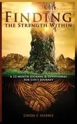 Finding the Strength Within - Harris Linda F.