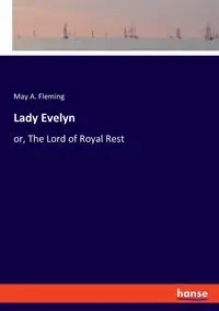 Lady Evelyn - May A. Fleming