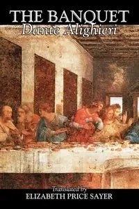 The Banquet by Dante Alighieri, Fiction, Classics, Literary - Dante Alighieri