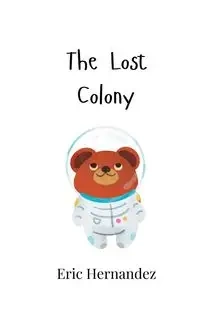 The Lost Colony - Eric Hernandez