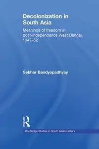 Decolonization in South Asia - Bandyopadhyay Sekhar