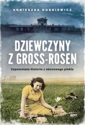 Dziewczyny z Gross-Rosen w.2022 - Agnieszka Dobkiewicz