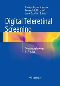 Digital Teleretinal Screening - Yogesan Kanagasingam