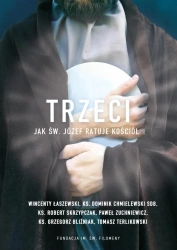 Trzeci. Jak św. Józef ratuje Kościół wyd. 2023 - Opracowanie zbiorowe