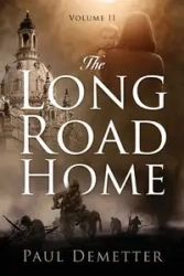 The Long Road Home - Paul Demetter