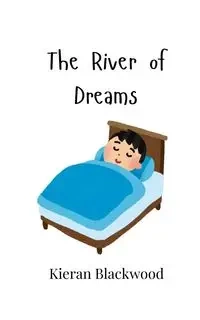 The River of Dreams - Blackwood Kieran