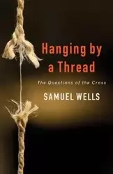 Hanging by a Thread - Sam Wells