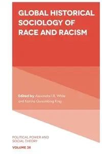 Global Historical Sociology of Race and Racism - White Alexandre I.R.