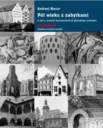 eBook Pół wieku z zabytkami w życiu i pracach konserwatorskich gdańskiego architekta - Andrzej Macur epub mobi