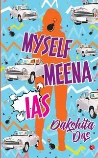 Myself Meena, Ias - Das Dakshita