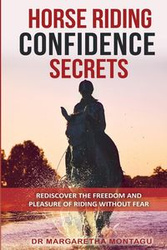 Horse Riding Confidence Secrets - De Klerk Margaretha