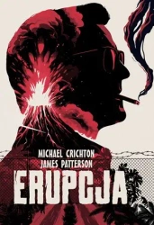 Erupcja - Michael Crichton, James Patterson