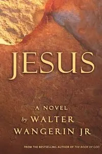 Jesus - Walter Jr. Wangerin