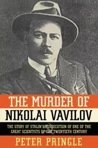 The Murder of Nikolai Vavilov - Peter Pringle