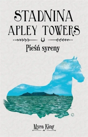 Stadnina Apley Towers T.3 Pieśń syreny - Myra King