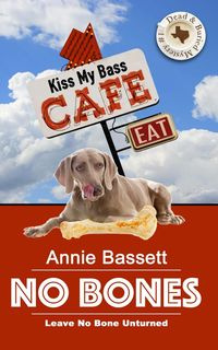 No Bones (Dead & Buried Mysteries Book 1) - Annie Bassett