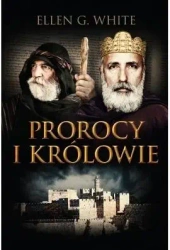Konflikt wieków T.2 Prorocy i królowie - Ellen G. White