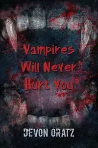 Vampires Will Never Hurt You - Devon Oratz T