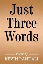 Just Three Words - Randall Kevin
